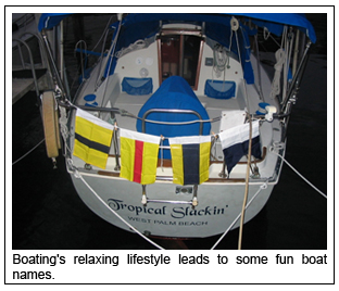 Boating's relaxing lifestyle leads to some fun boat names.