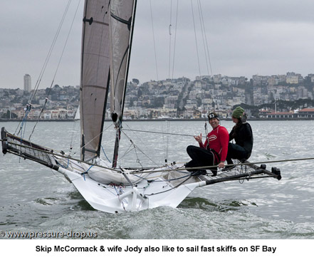Skip McCormack & wife Jody also like to sail fast skiffs on SF Bay.