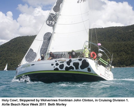 Holy Cow!, Skippered by Wolverines frontman John Clinton, in Cruising Division 1. Airlie Beach Race Week 2011  Beth Morley 